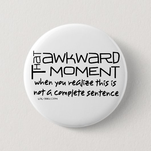 Badge Rond 5 Cm Phrase maladroite (Devant)