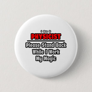 Badge Rond 5 Cm Physicien... Reculer ... Travailler ma magie