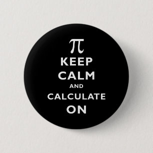 Badge Rond 5 Cm Pi Conserver Le Calme Et Calculer Sur Pi Jour 314