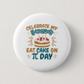Badge Rond 5 Cm Pi Day Anniversaire Funny Manger Gâteau (Devant)