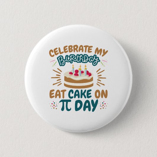 Badge Rond 5 Cm Pi Day Anniversaire Funny Manger Gâteau (Devant)