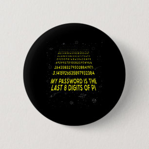 Badge Rond 5 Cm Pi Day Sarcastique Mon Pword Est Le Dernier 8 Chif