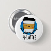 Badge Rond 5 Cm Pi-lattes Funny Latte Pilates Pun (Devant & derrière)
