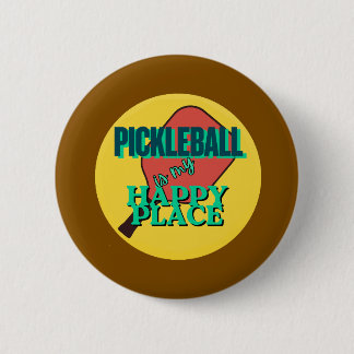 Badge Rond 5 Cm Pickleball est mon bouton d'humour lieu heureux