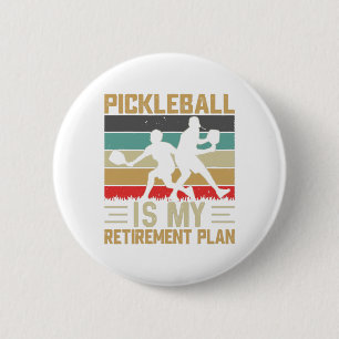 Badge Rond 5 Cm Pickleball est mon plan de retraite drôle Pickleba
