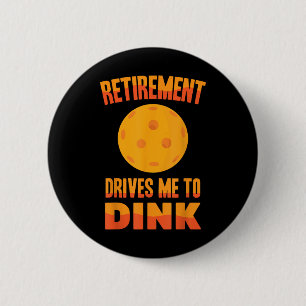Badge Rond 5 Cm Pickleball - La retraite me pousse à dinker - Badm