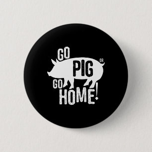 Badge Rond 5 Cm Pig Bbq T Shirt Funny Go Pig Ou Go Home Femmes Hom