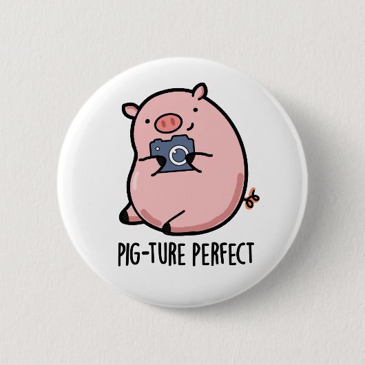 Badge Rond 5 Cm Pig-ture Perfect Funny Photography Pig Pun (Devant)