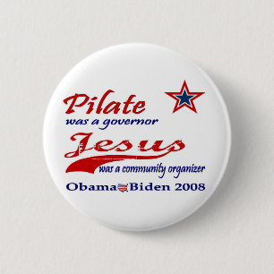 Badge Rond 5 Cm Pilate Jésus Obama 2008