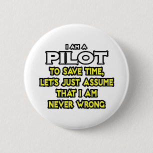 Badge Rond 5 Cm Pilote...Supposons Que Je N'Ai Jamais Tort