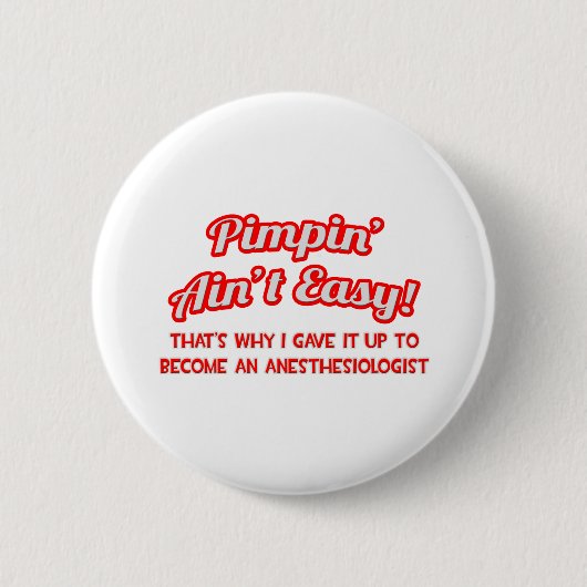 Badge Rond 5 Cm Pimpin' Aint Facile .. Anesthésiste (Devant)
