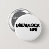 Badge Rond 5 Cm Pin de la VIE de DREADLOCK (Devant & derrière)