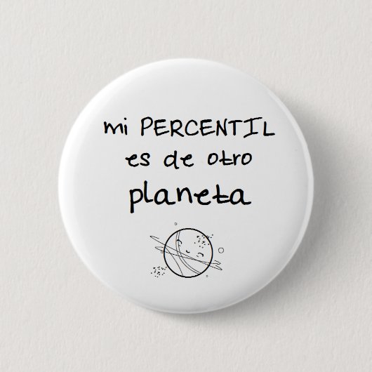 Badge Rond 5 Cm Pin de percentil est d'une autre planète (Devant)
