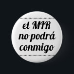 Badge Rond 5 Cm Pin du MIR ne pourra pas avec moi<br><div class="desc">Pin du MIR ne pourra pas avec moi</div>
