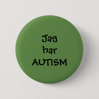 Badge Rond 5 Cm Pin "Jag har Autism"