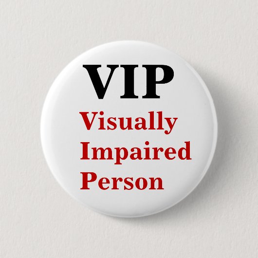 Badge Rond 5 Cm Pin malvoyant de personne de VIP (Devant)