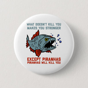 Badge Rond 5 Cm Piranhas Tue Drôle