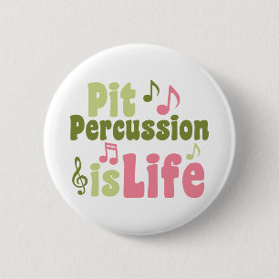 Badge Rond 5 Cm Pit Percussion est la vie
