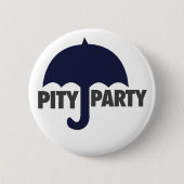 Badge Rond 5 Cm Pity Party (Devant)