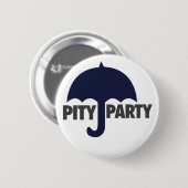 Badge Rond 5 Cm Pity Party (Devant & derrière)