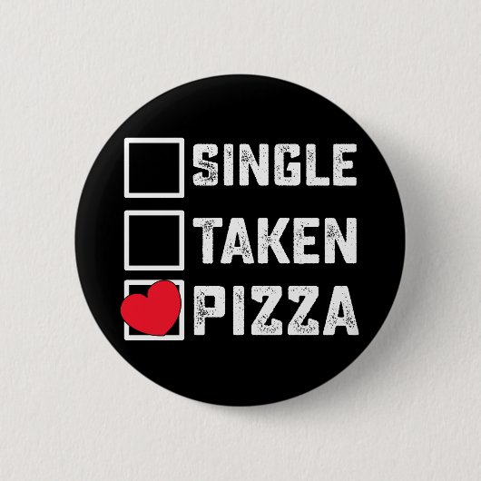 Badge Rond 5 Cm Pizza Célibataire Drôle de Saint-Valentin (Devant)