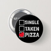 Badge Rond 5 Cm Pizza Célibataire Drôle de Saint-Valentin (Devant & derrière)