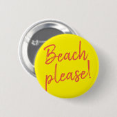 Badge Rond 5 Cm Plage s'il vous plaît (Devant & derrière)