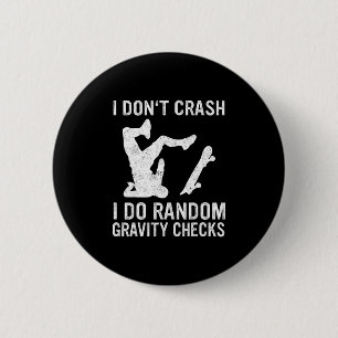 Badge Rond 5 Cm Planche à roulettes Je ne tombe pas Je fais une vé