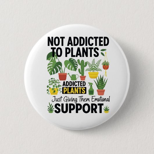 Badge Rond 5 Cm Plant Lover Funny “I’m Not Addicted to My Plants” (Devant)