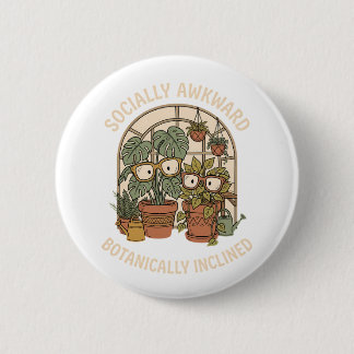 Badge Rond 5 Cm Plante drôle maladroit socialement botaniquement i