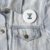 Badge Rond 5 Cm Plante plus d'arbres (En situation)