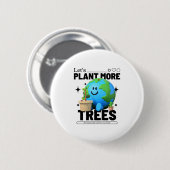 Badge Rond 5 Cm Plante plus d'arbres (Devant & derrière)