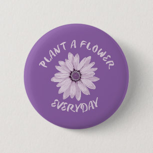Badge Rond 5 Cm Plante Une Fleur Tous Les Jours