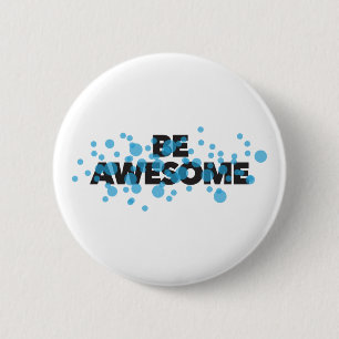 Badge Rond 5 Cm Playful, vibrant, bold, modern design Be Awesome