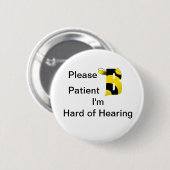 Badge Rond 5 Cm Please B patient Im hard of hearing (Devant & derrière)