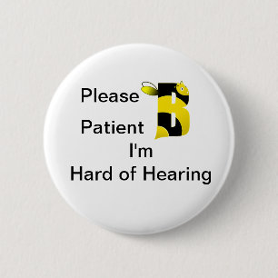 Badge Rond 5 Cm Please B patient Im hard of hearing