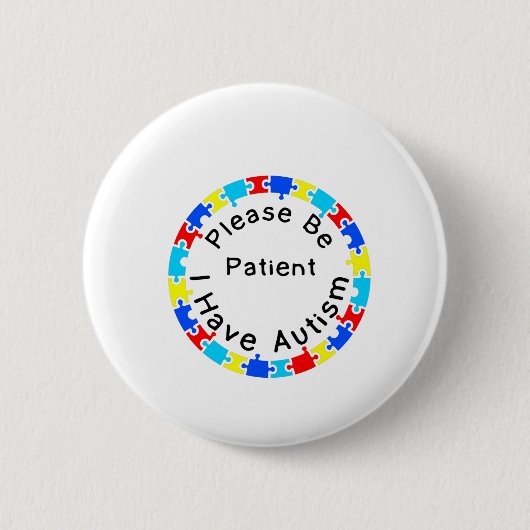 Badge Rond 5 Cm Please Be Patient I have Autism (Devant)