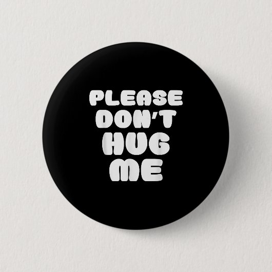 Badge Rond 5 Cm Please Don't Hug Me Funny (Devant)