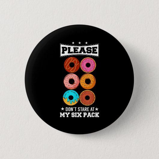 Badge Rond 5 Cm Please Don't Stare At My Six Pack Donut (Devant)
