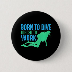 Badge Rond 5 Cm Plongée Plongée Née Plongée Forcée À Travailler
