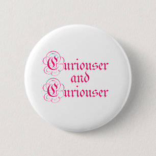 Badge Rond 5 Cm Plus curieux et plus curieux