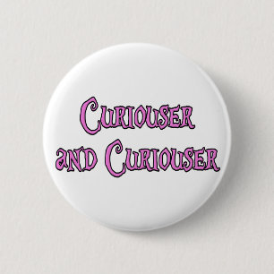 Badge Rond 5 Cm Plus curieux et plus curieux