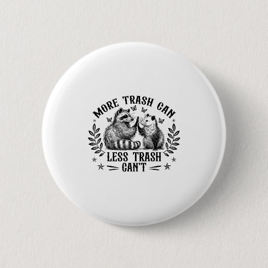 Badge Rond 5 Cm Plus De Déchets Peuvent Moins De Déchets Cant Funn (Devant)