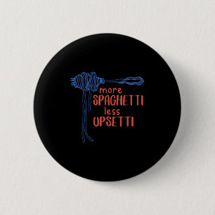 Badge Rond 5 Cm Plus de Spagetti Moins d'Etti Drôle de Spaghetti p