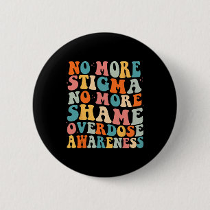 Badge Rond 5 Cm Plus de stigmatisation Plus de honte Addiction Ove