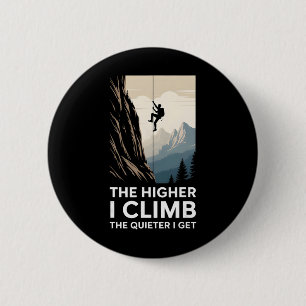 Badge Rond 5 Cm Plus je grimpe, plus je me tais grimpeur