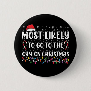 Badge Rond 5 Cm Plus susceptible d'aller à la gym le jour de Noël 