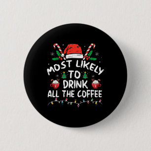 Badge Rond 5 Cm Plus susceptible de boire tout le café de Noël du