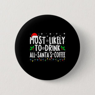 Badge Rond 5 Cm Plus susceptible de boire tout le café du Père Noë