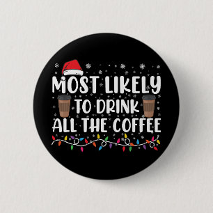 Badge Rond 5 Cm Plus susceptible de boire tout le café Noël 